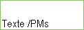 Texte /PMs